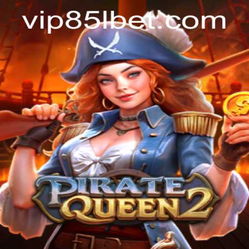 Discover the Adventure and Intrigue of PirateQueen2: A Seamless Journey to 85lbet PH Login
