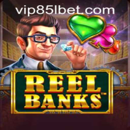 ReelBanks Game and the Rising Trend of 85lbet PH Login